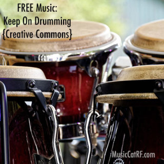 FREE Music: "Keep On Drumming" Song {Creative Commons}