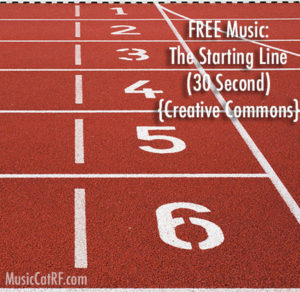 FREE Music: "The Starting Line" Song (30 Second) {Creative Commons}