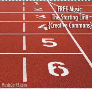 FREE Music: "The Starting Line" Song {Creative Commons}