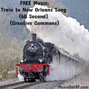 Train To New Orleans Song (60 Seconds)