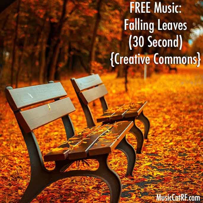 FREE Music: "Falling Leaves" Song (30 Second) {Creative Commons}