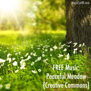 FREE Music: Peaceful Meadow Song {Creative Commons}