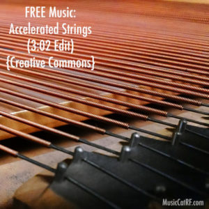FREE Music: "Accelerated Strings" Song (3:02 Edit) {Creative Commons}