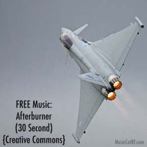 FREE Music: "Afterburner" Song (30 Second) {Creative Commons}