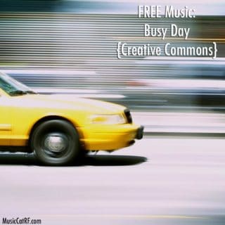 FREE Music: "Busy Day" Song {Creative Commons}