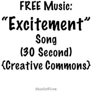 FREE Music: "Excitement" Song (30 Second) {Creative Commons}