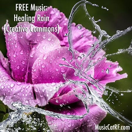 FREE Music: "Healing Rain" Song {Creative Commons}