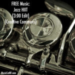 FREE Music: "Jazz HIIT" Song (3:00 Edit) {Creative Commons}