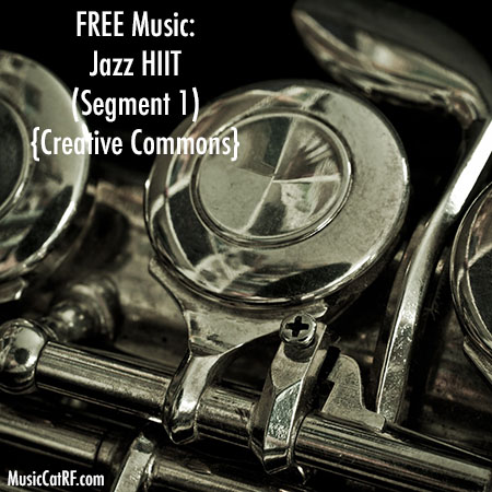 FREE Music: "Jazz HIIT" (Segment 1) {Creative Commons}