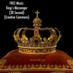 FREE Music: "King's Messenger" Song (30 Second) {Creative Commons}