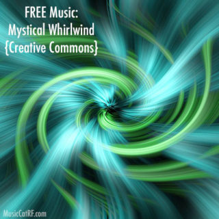 FREE Music: Mystical Whirlwind Song {Creative Commons}