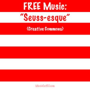 FREE Music: "Seuss-esque" Song {Creative Commons}