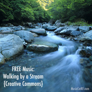 FREE Music: "Walking by a Stream" Song {Creative Commons}