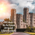 FREE Music: "Win The Princess" Song (30 Second) {Creative Commons}