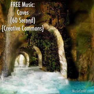 FREE Music: "Caves" Song (60 Second) {Creative Commons}