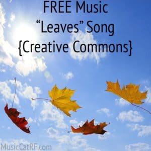 FREE Music "Leaves" Song {Creative Commons}
