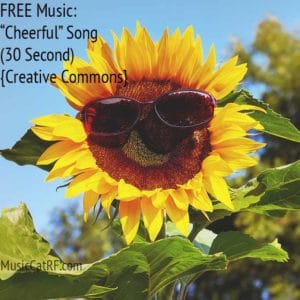 FREE Music: "Cheerful" Song (30 Second) {Creative Commons}