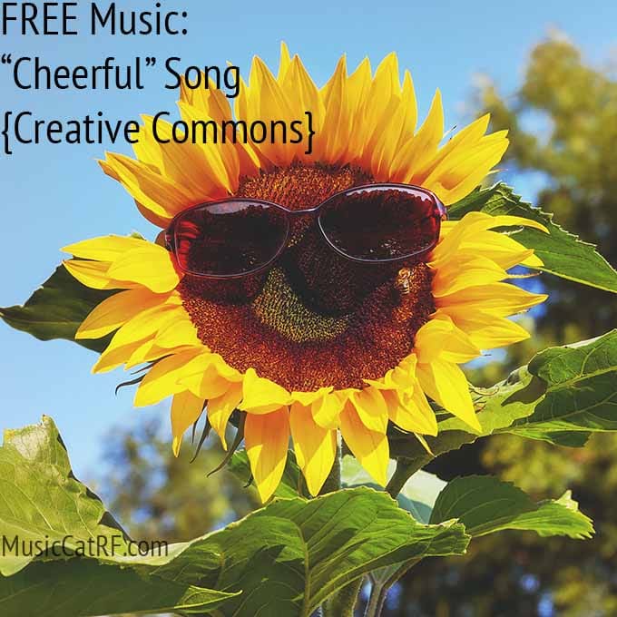 FREE Music: "Cheerful" Song {Creative Commons}