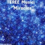 FREE Music: "Miracles"
